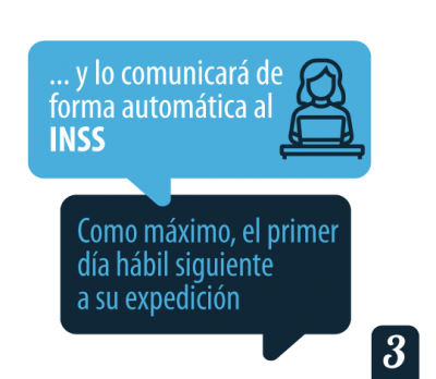 Y lo comunicará de forma automática al INSS, COmo máximo, el primer día habil siguiente a su expedición.